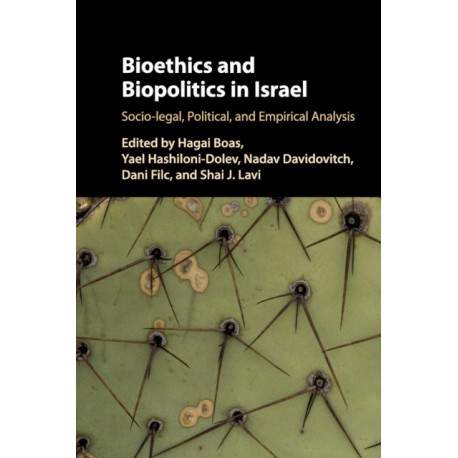 Bioethics and Biopolitics in Israel: Socio-legal, Political, and Empirical Analysis