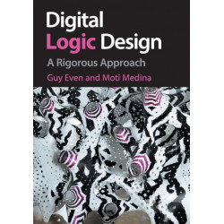 Digital Logic Design: A Rigorous Approach