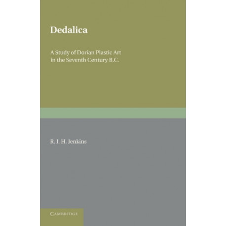 Dedalica: A Study of Dorian Plastic Art in the Seventh Century BC