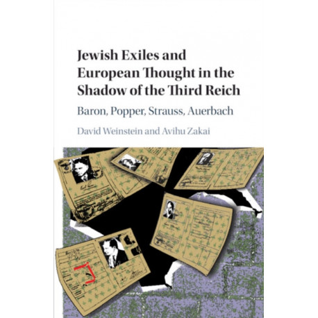 Jewish Exiles and European Thought in the Shadow of the Third Reich: Baron, Popper, Strauss, Auerbach
