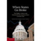 When States Go Broke: The Origins, Context, and Solutions for the American States in Fiscal Crisis