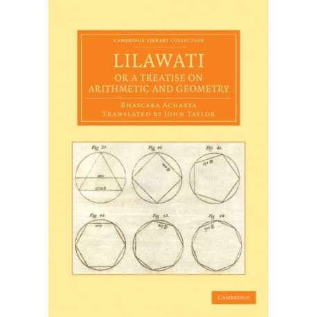 Lilawati- or a Treatise on Arithmetic and Geometry