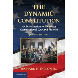 The Dynamic Constitution: An Introduction to American Constitutional Law and Practice