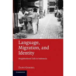Language, Migration, and Identity: Neighborhood Talk in Indonesia