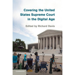 Covering the United States Supreme Court in the Digital Age