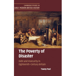 The Poverty of Disaster: Debt and Insecurity in Eighteenth-Century Britain