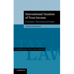International Taxation of Trust Income: Principles, Planning and Design