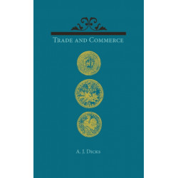 Trade and Commerce: With Some Account of our Coinage, Weights and Measures, Banks and Exchanges