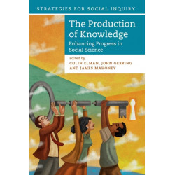 The Production of Knowledge: Enhancing Progress in Social Science