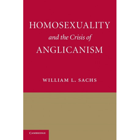 Homosexuality and the Crisis of Anglicanism