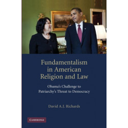 Fundamentalism in American Religion and Law: Obama's Challenge to Patriarchy's Threat to Democracy
