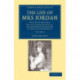 The Life of Mrs Jordan: Including Original Private Correspondence, and Numerous Anecdotes of her Contemporaries