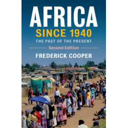 Africa since 1940: The Past of the Present