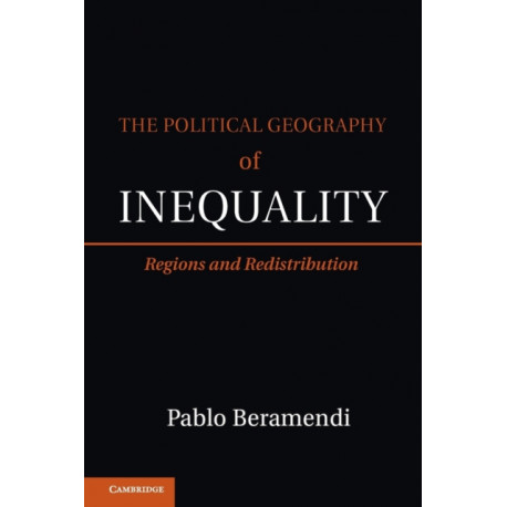 The Political Geography of Inequality: Regions and Redistribution