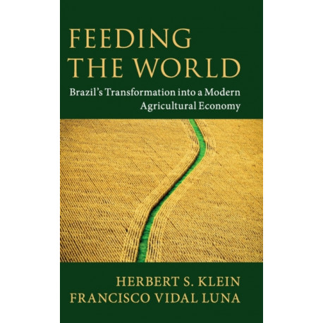 Feeding the World: Brazil's Transformation into a Modern Agricultural Economy