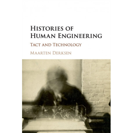 Histories of Human Engineering: Tact and Technology
