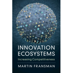 Innovation Ecosystems: Increasing Competitiveness