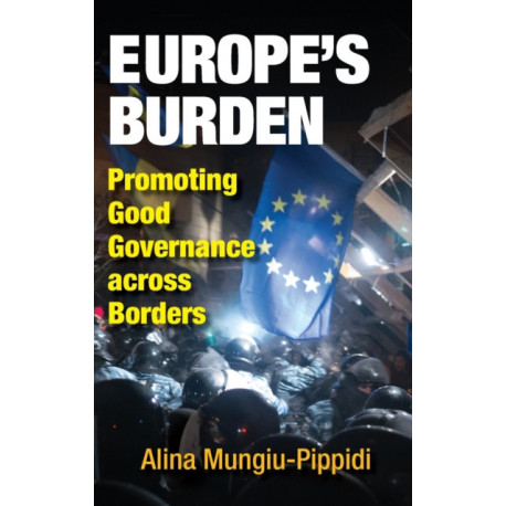 Europe's Burden: Promoting Good Governance across Borders