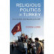 Religious Politics in Turkey: From the Birth of the Republic to the AKP