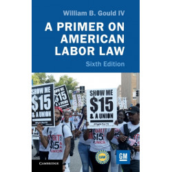 A Primer on American Labor Law