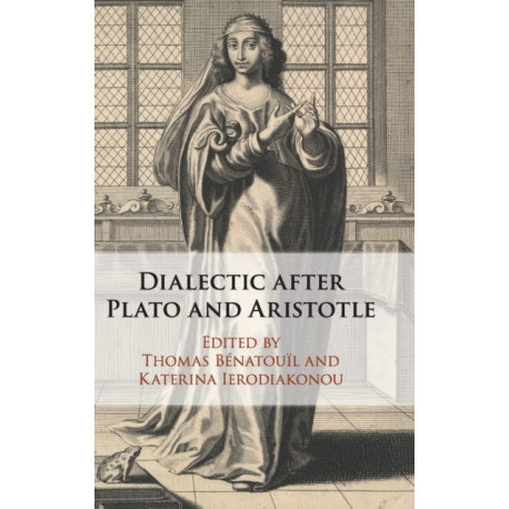 Dialectic after Plato and Aristotle