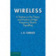 Wireless: A Treatise on the Theory and Practice of High-Frequency Electric Signalling