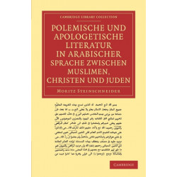 Polemische und Apologetische Literatur in Arabischer Sprache zwischen Muslimen, Christen und Juden: Nebst anhangen verwandten inhalts