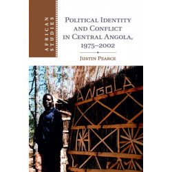 Political Identity and Conflict in Central Angola, 1975–2002
