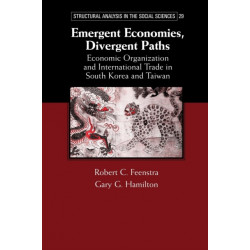 Emergent Economies, Divergent Paths: Economic Organization and International Trade in South Korea and Taiwan