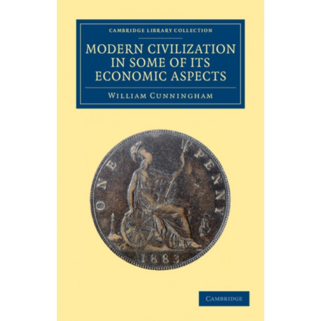 Modern Civilization in Some of its Economic Aspects