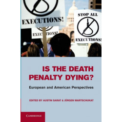 Is the Death Penalty Dying?: European and American Perspectives