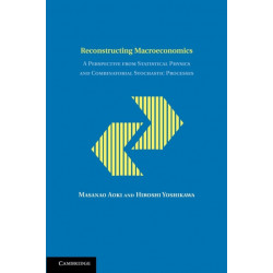Reconstructing Macroeconomics: A Perspective from Statistical Physics and Combinatorial Stochastic Processes