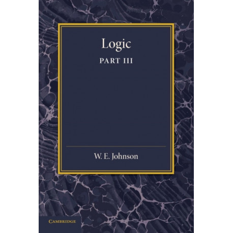 Logic, Part 3, The Logical Foundations of Science