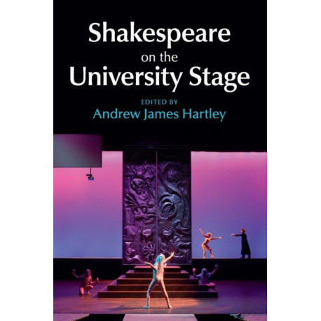 Shakespeare on the University Stage