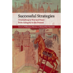 Successful Strategies: Triumphing in War and Peace from Antiquity to the Present