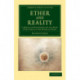 Ether and Reality: A Series of Discourses on the Many Functions of the Ether of Space
