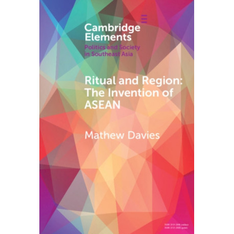 Ritual and Region: The Invention of ASEAN