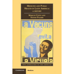 Medicine and Public Health in Latin America: A History