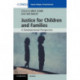 Justice for Children and Families: A Developmental Perspective