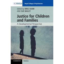 Justice for Children and Families: A Developmental Perspective