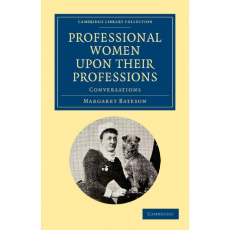 Professional Women upon their Professions: Conversations