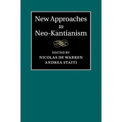 New Approaches to Neo-Kantianism