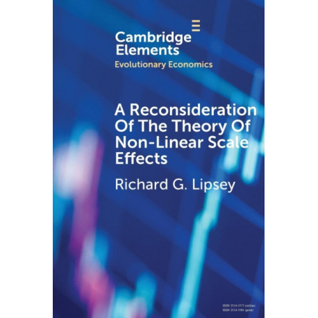 A Reconsideration of the Theory of Non-Linear Scale Effects: The Sources of Varying Returns to, and Economies of, Scale