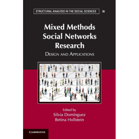 Mixed Methods Social Networks Research: Design and Applications
