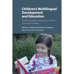Children's Multilingual Development and Education: Fostering Linguistic Resources in Home and School Contexts