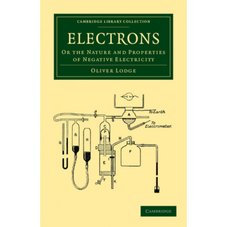 Electrons: Or the Nature and Properties of Negative Electricity