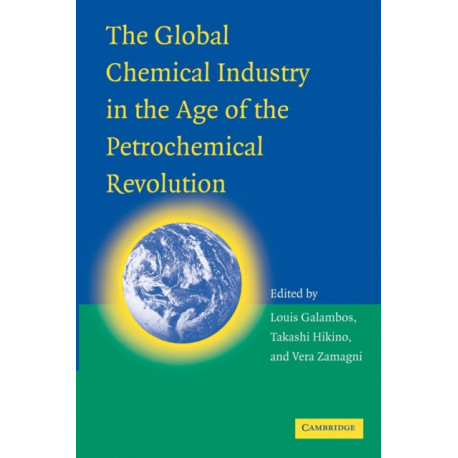The Global Chemical Industry in the Age of the Petrochemical Revolution