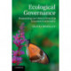 Ecological Governance: Reappraising Law's Role in Protecting Ecosystem Functionality