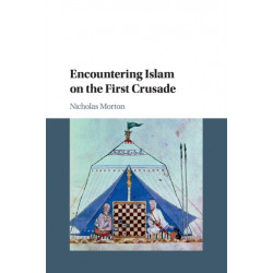 Encountering Islam on the First Crusade
