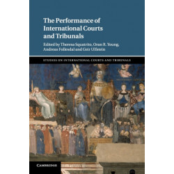 The Performance of International Courts and Tribunals